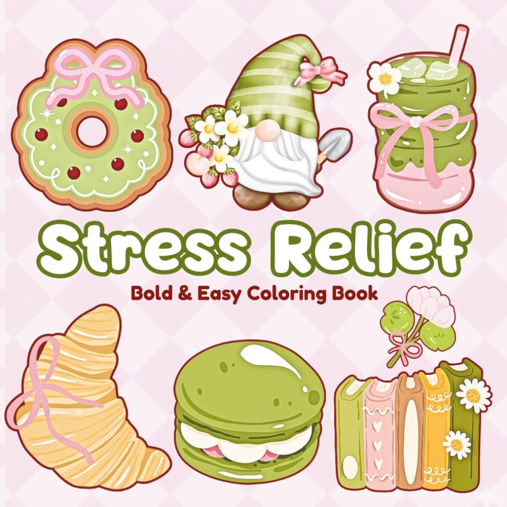 Bold & Easy Stress Relief Coloring Book: Featuring Simple, Cute & Cozy Designs for Adults and Teens