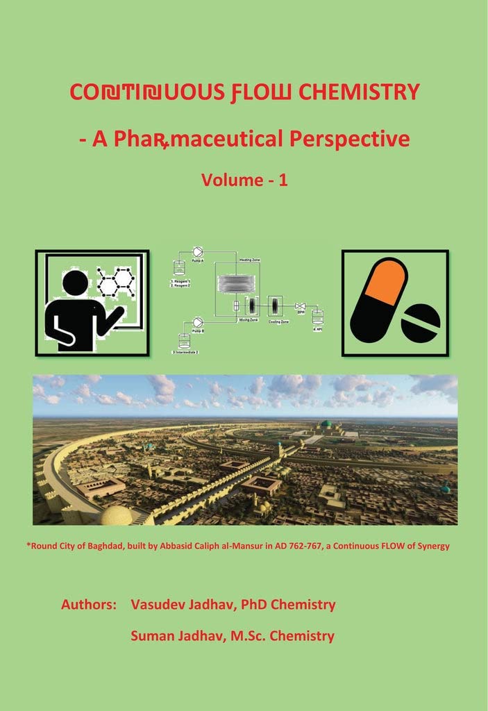 Continuous Flow Chemistry - A Pharmaceutical Perspective | Volume - 1