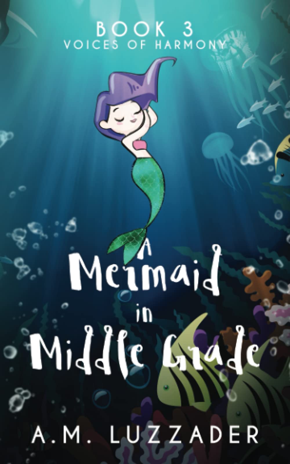 A Mermaid in Middle Grade: Book 3: Voices of Harmony