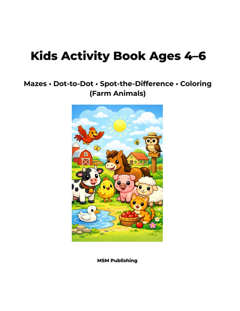 Kids Activity Book Ages 4–6: Mazes • Dot-to-Dot • Spot-the-Difference • Coloring (Farm Animals)