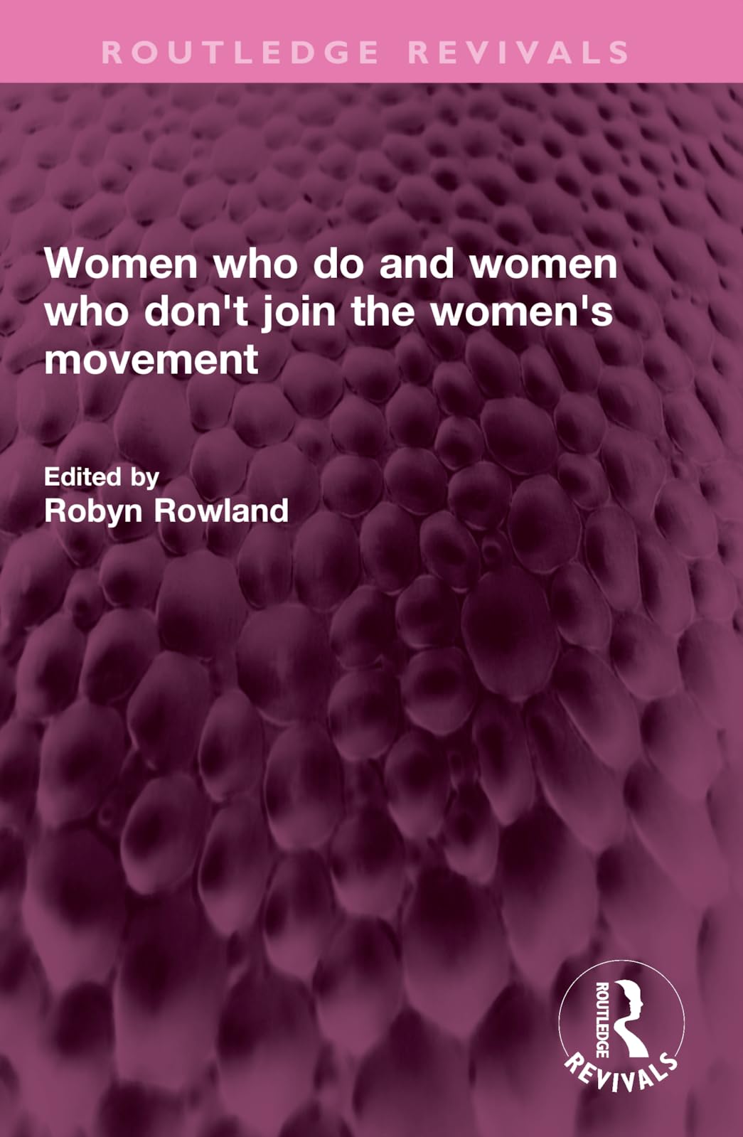 Women who do and women who don't join the women's movement (Routledge Revivals)