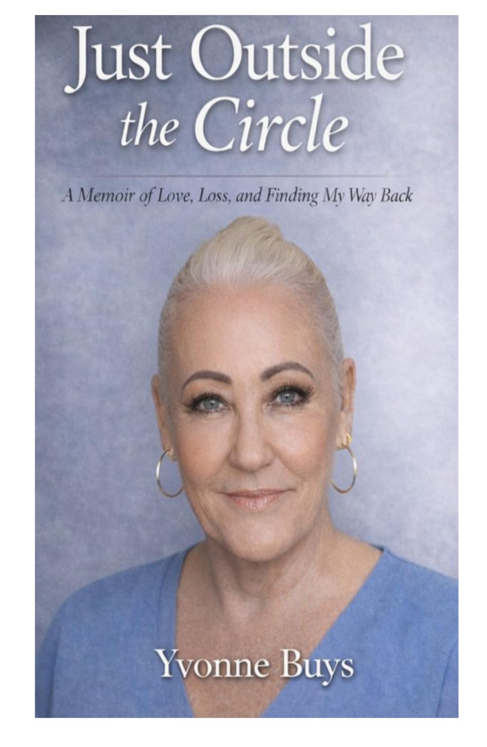 Just Outside the Circle: A Memoir of Love, Loss, and Finding My Way Back