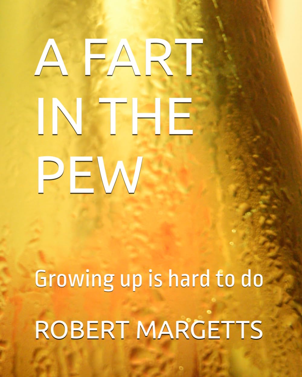 A FART IN THE PEW: Growing up is hard to do