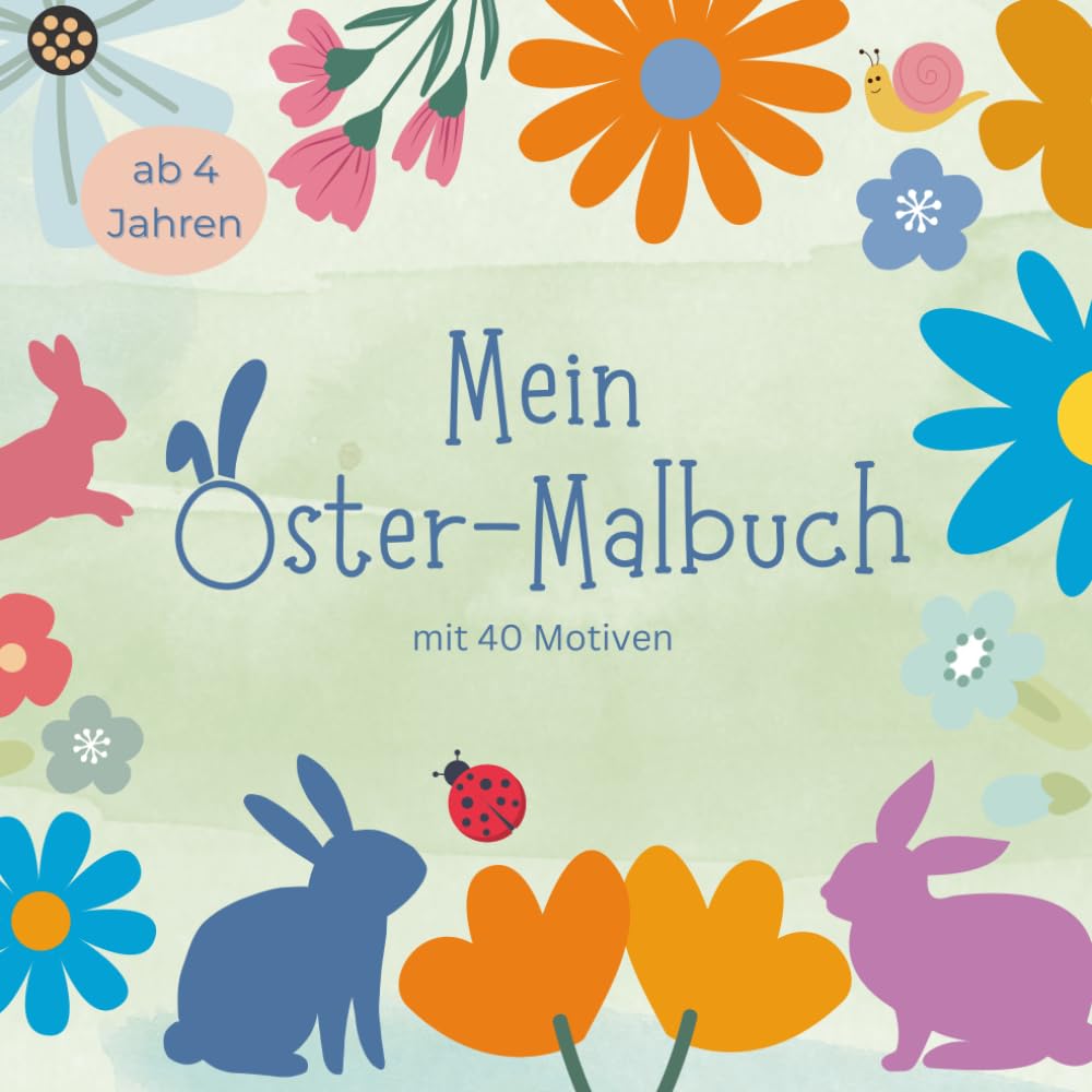 Oster Malbuch für Kinder ab 4 Jahren – Großer Malspaß für Jungen & Mädchen | Perfektes Ostergeschenk für Kindergarten- und Vorschulkinder: 40 ... Kreativität, Feinmotorik und Konzentration