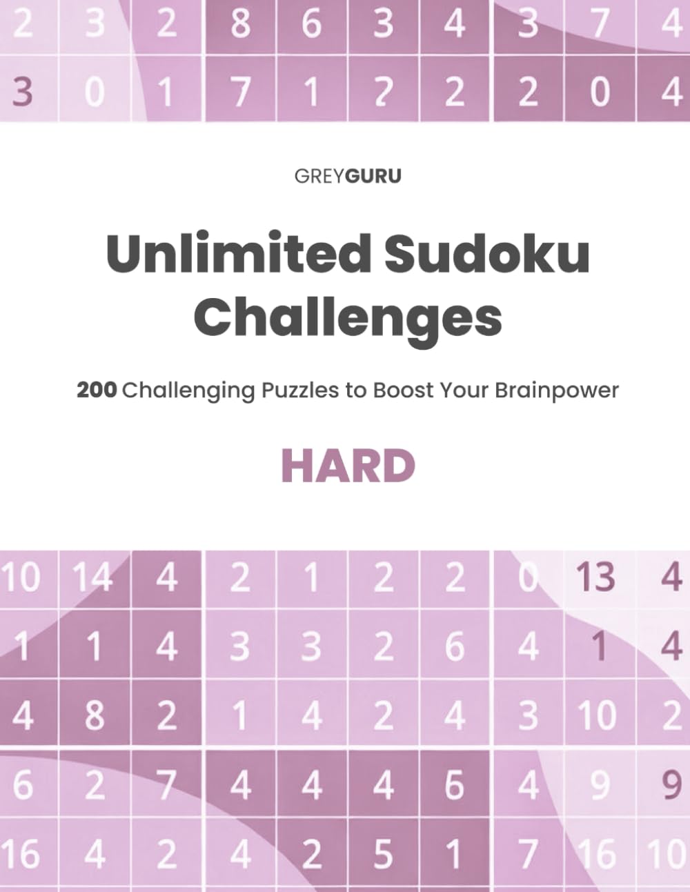 Unlimited Sudoku Challenges Hard: 200 Challenging Puzzles to Boost Your Brainpower