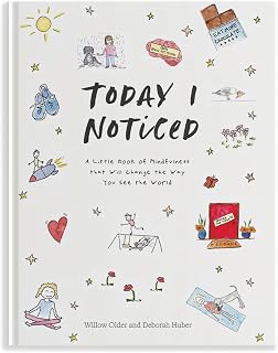 Today I Noticed by Willow Older: Mindfulness Book for Daily Gratitude & Noticing Small Moments