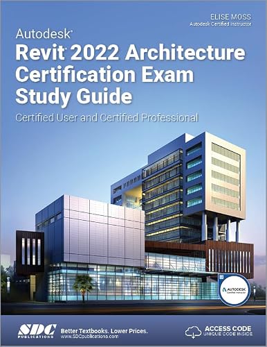 Autodesk Revit 2022 Architecture Certification Exam Study Guide: Certified User and Certified Professional cover
