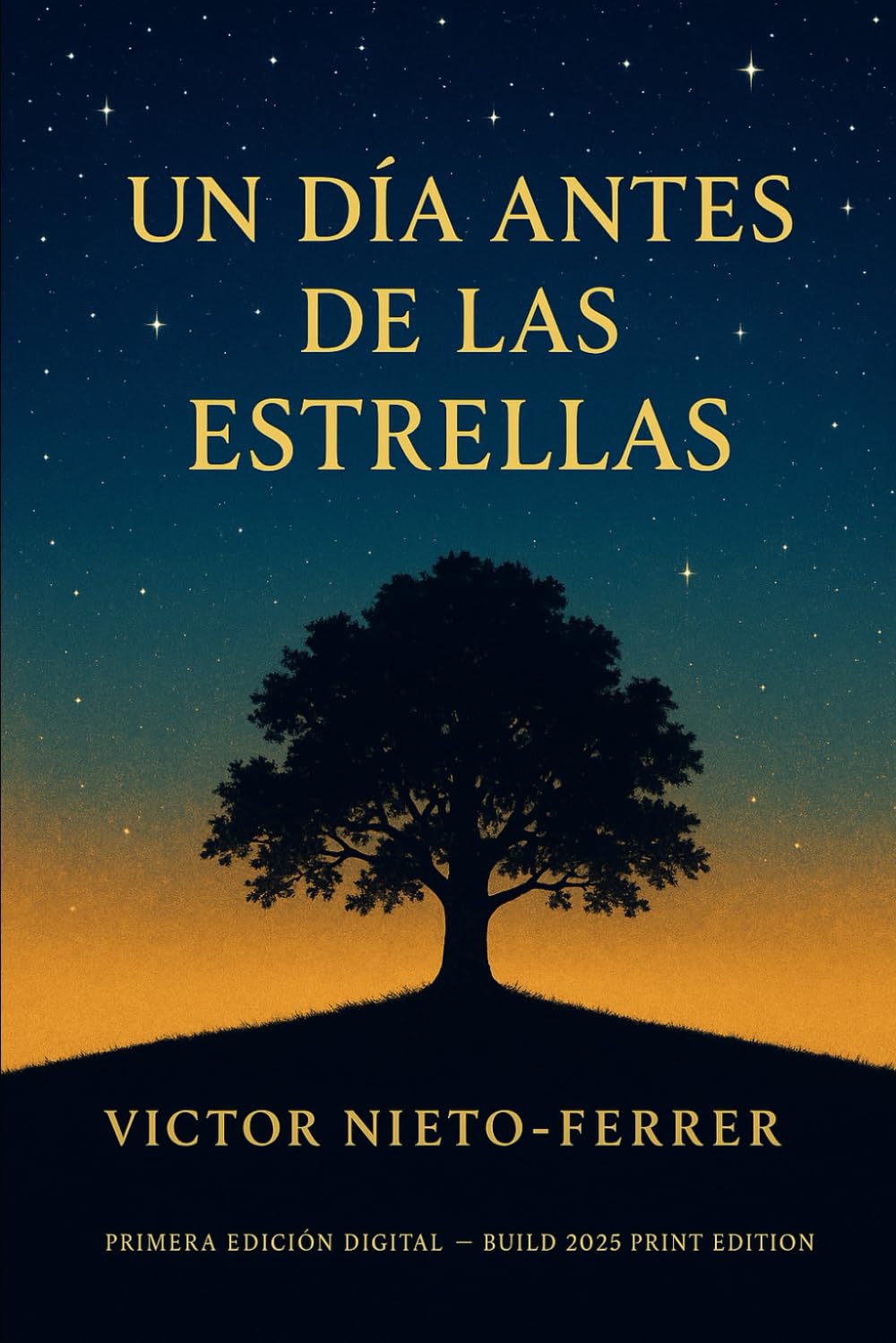 Un Día Antes de las Estrellas: una novela