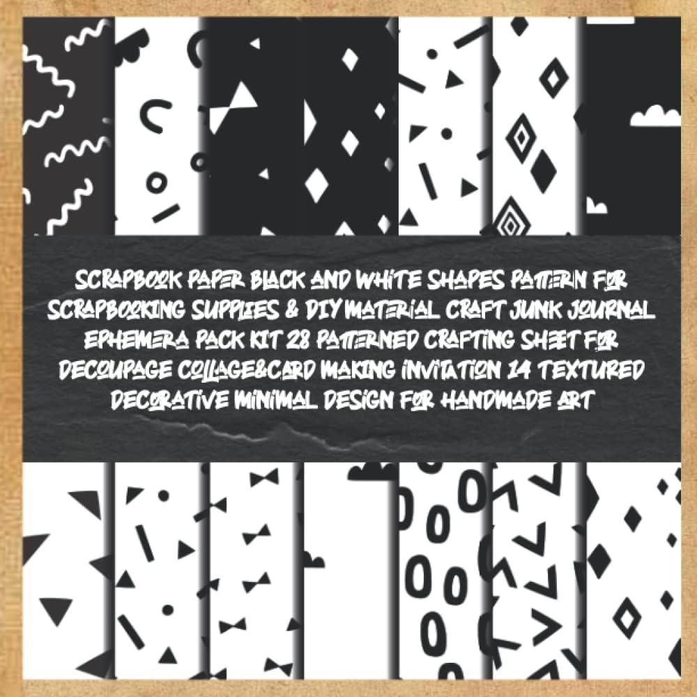 Independently published scrapbook paper black and white shapes pattern for scrapbooking supplies & DIY material craft junk journal ephemera pack kit 28 patterned crafting ... decorative minimal design for handmade art