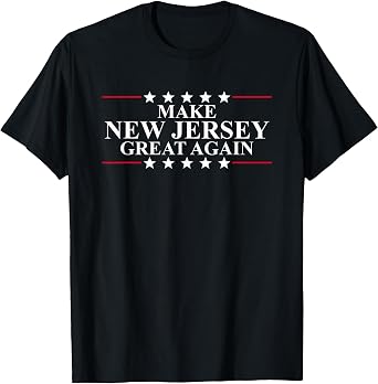 Make New Jersey Great Again - Trump Supporter Shirt T-Shirt