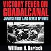 Victory Fever on Guadalcanal: Japan's First Land Defeat of World War II