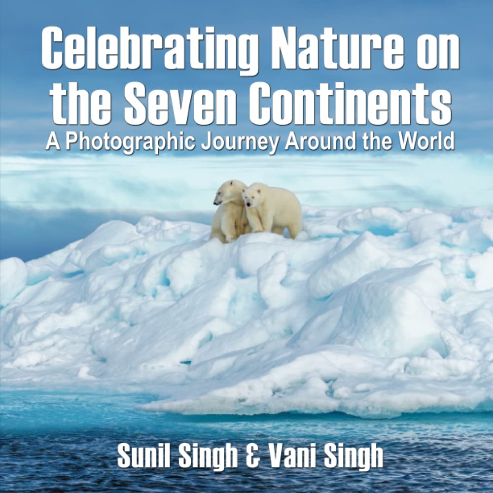 Celebrating Nature on the Seven Continents: A Photographic Journey Around the World