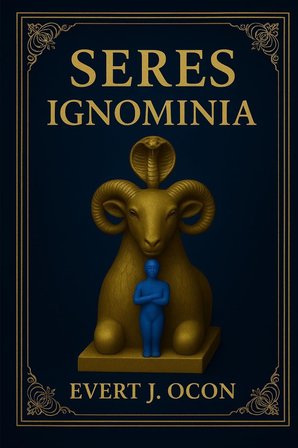 Seres: Ignominia: Libro 1 de la trilogía Seres