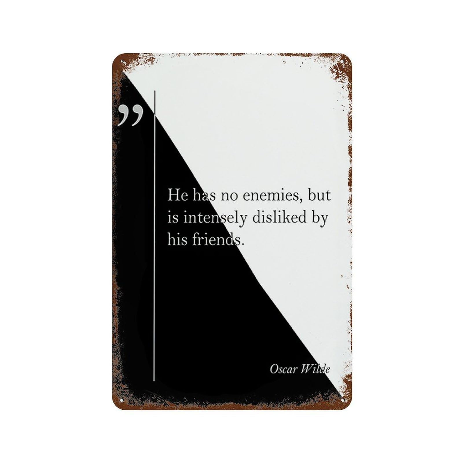 xiaoxiaoshen Quote He Has No Enemies By Oscar Wilde Wall Decor Art Metal Tin Poster Modern Home Decor Art Home Bar Shop Decorations Vintage Sign 30x20cm