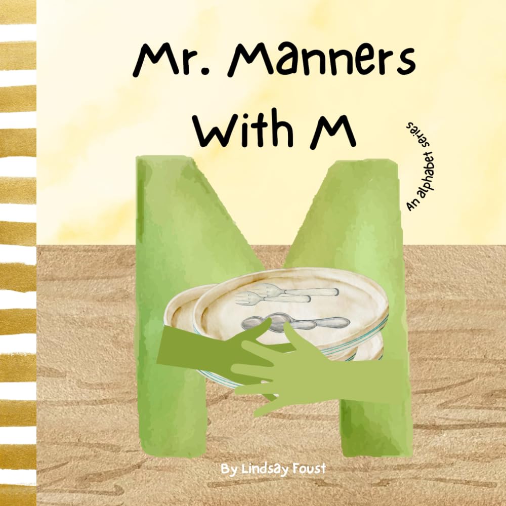 Mr. Manners With M | A Children's Rhyming Story To Teach Manners: Alphabet Series For Kids | Letter Of The Week Book For Preschool: 13 (ABC Discovery-An Alphabet Series For Kids)