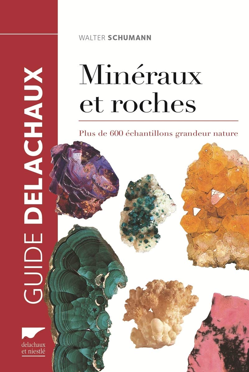 Minéraux et roches: Plus de 600 échantillons grandeur nature