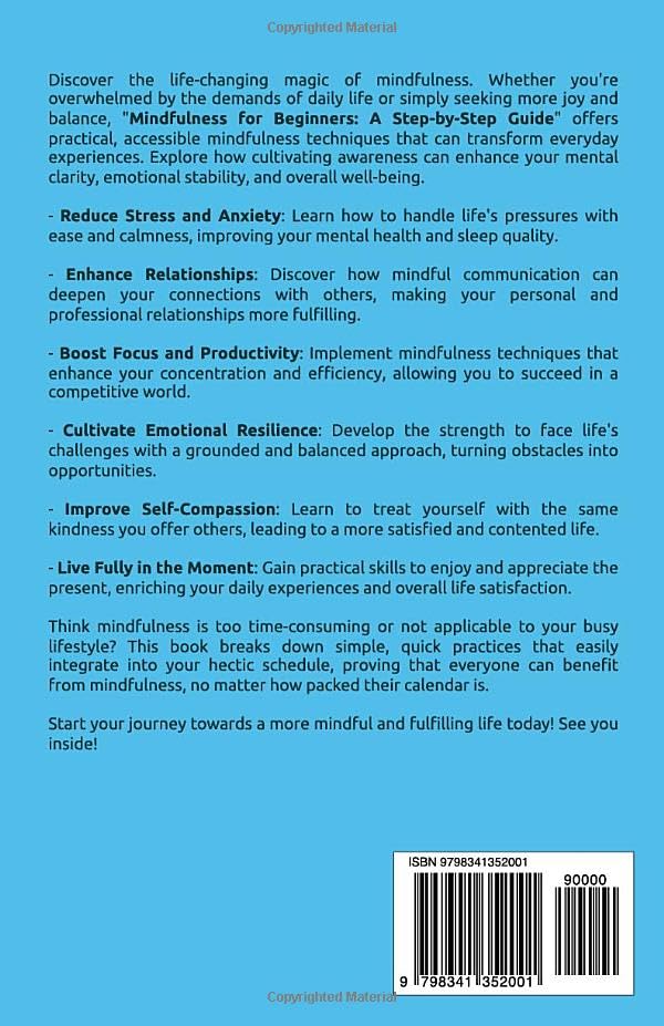 Mindfulness for Beginners: A Step-by-Step Guide: Calm Your Mind, Enhance Focus, and Embrace the Now: Essential Techniques for Everyday Serenity image 3