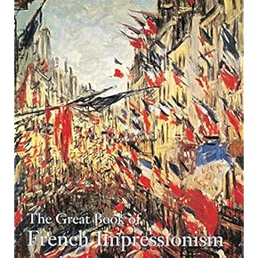 The Great Book of French Impressionism: Diane Kelder