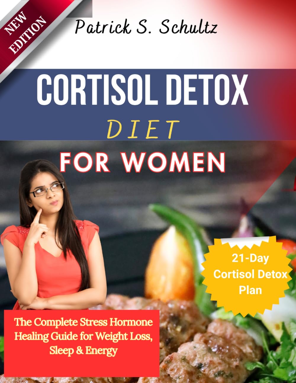 Cortisol Detox Diet for Women: The Complete Stress Hormone Healing Guide for Weight Loss, Sleep & Energy
