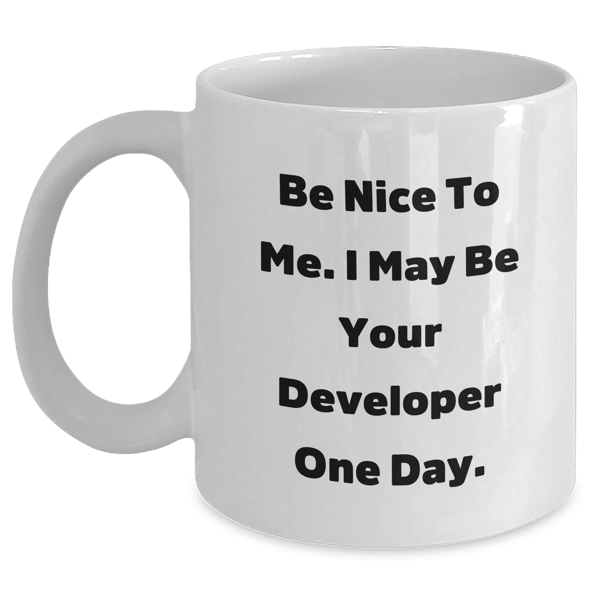 Developer Be Nice to Me White Coffee Mugs Gifts from Family for Christmas