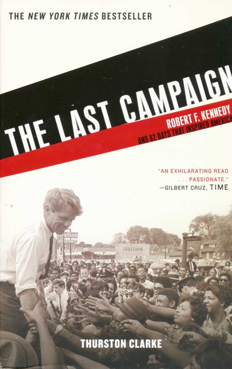 Buy The Last Campaign: Robert F. Kennedy and 82 Days That Inspired America — BookShops.in