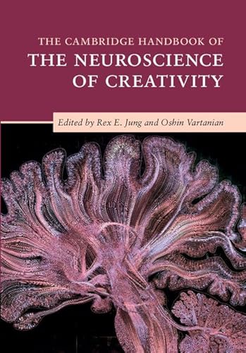 The Cambridge Handbook of the Neuroscience of Creativity (Cambridge Handbooks in Psychology)