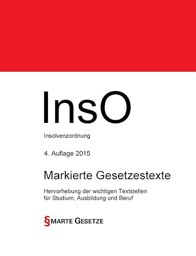 Inso, Insolvenzordnung, 4. Auflage 2015, Smarte Gesetze, Markierte Gesetzestexte: Hervorhebung Der Wichtigen Textstellen Fur Studium, Ausbildung Und Beruf