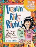 Treatin Kids Right!: 70 Sweet Ways to Help Kids Feel Special (Teacher Training Series)