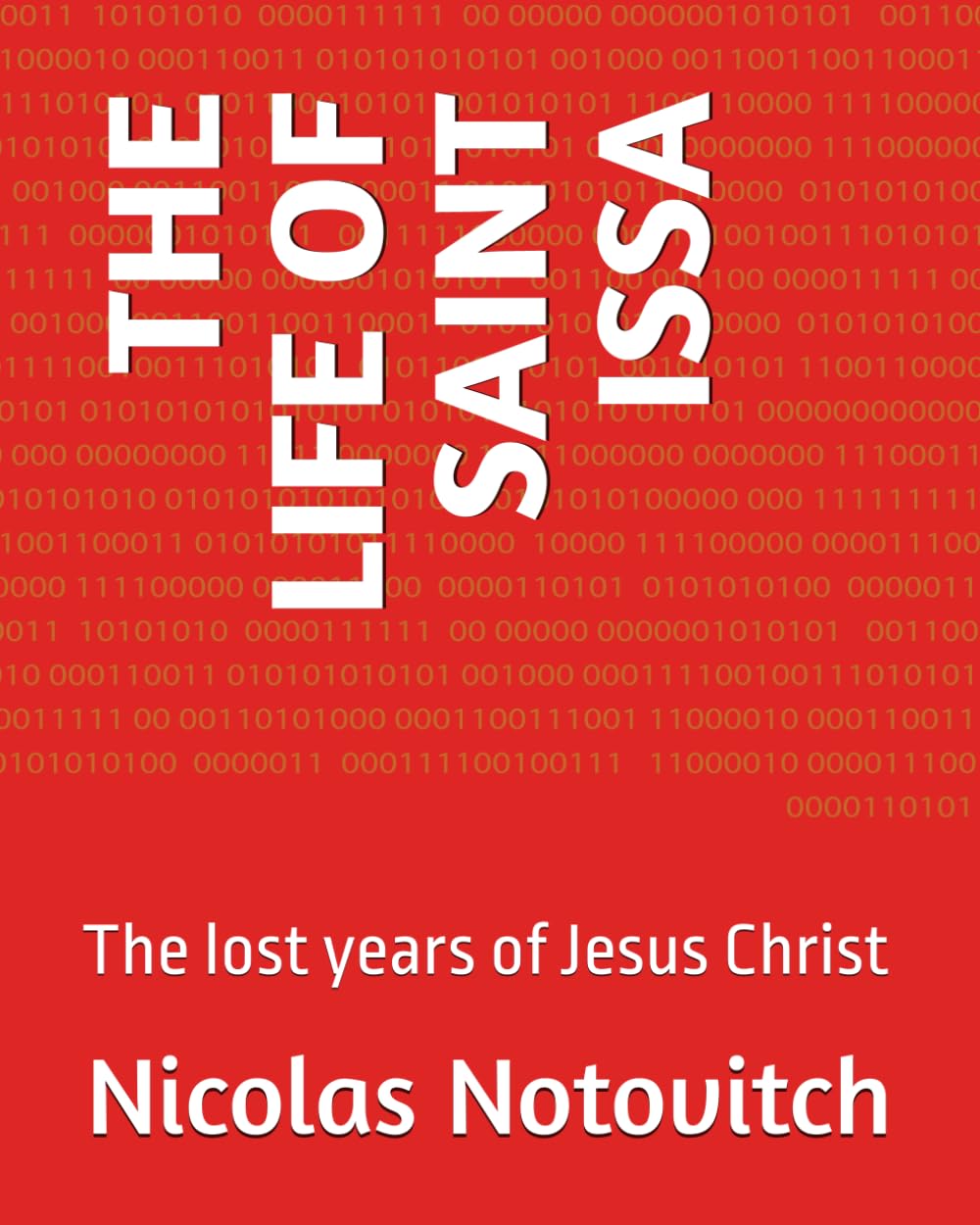 THE LIFE OF SAINT ISSA: The lost years of Jesus Christ