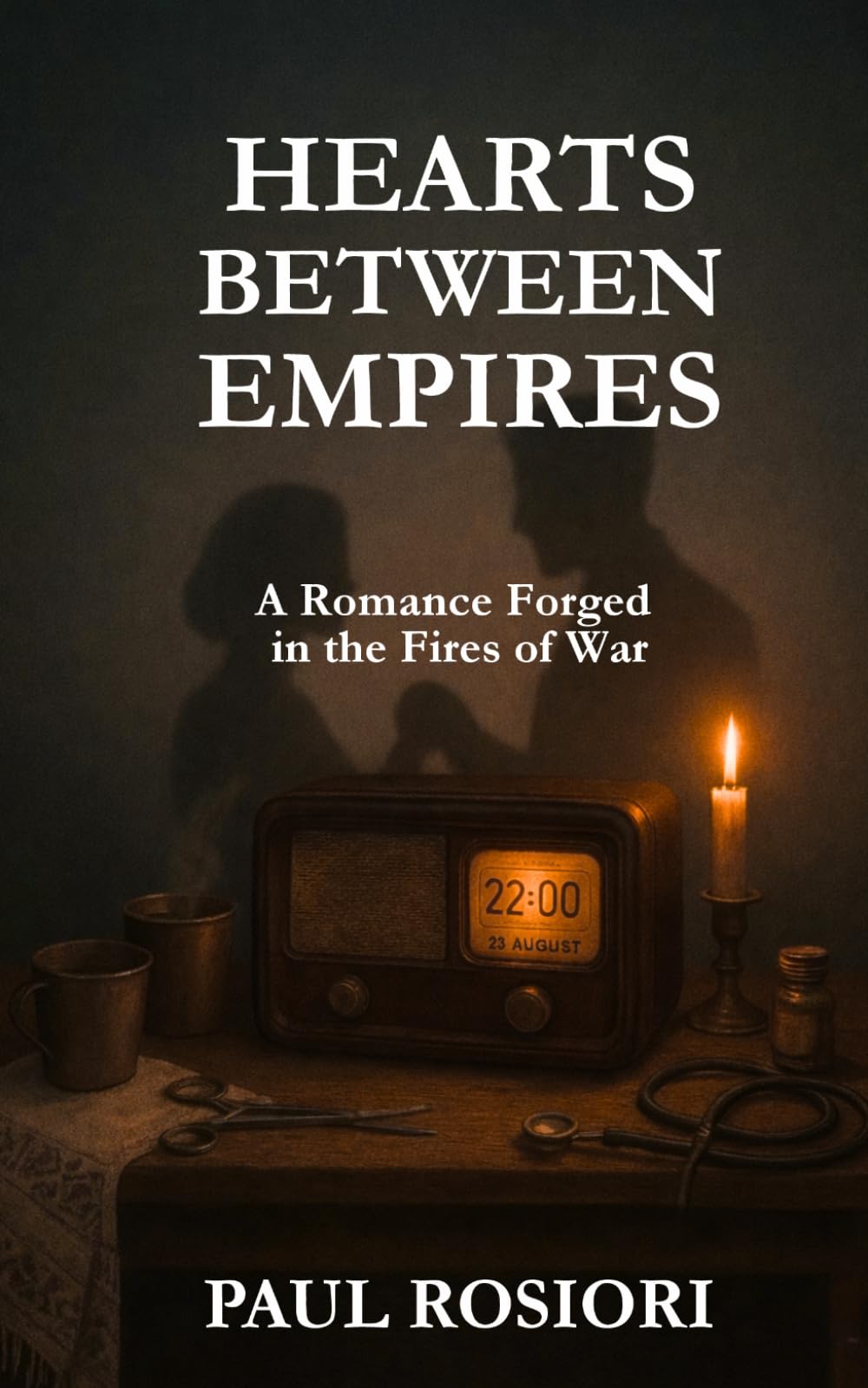 Hearts Between Empires: A Romance Forged in the Fires of War