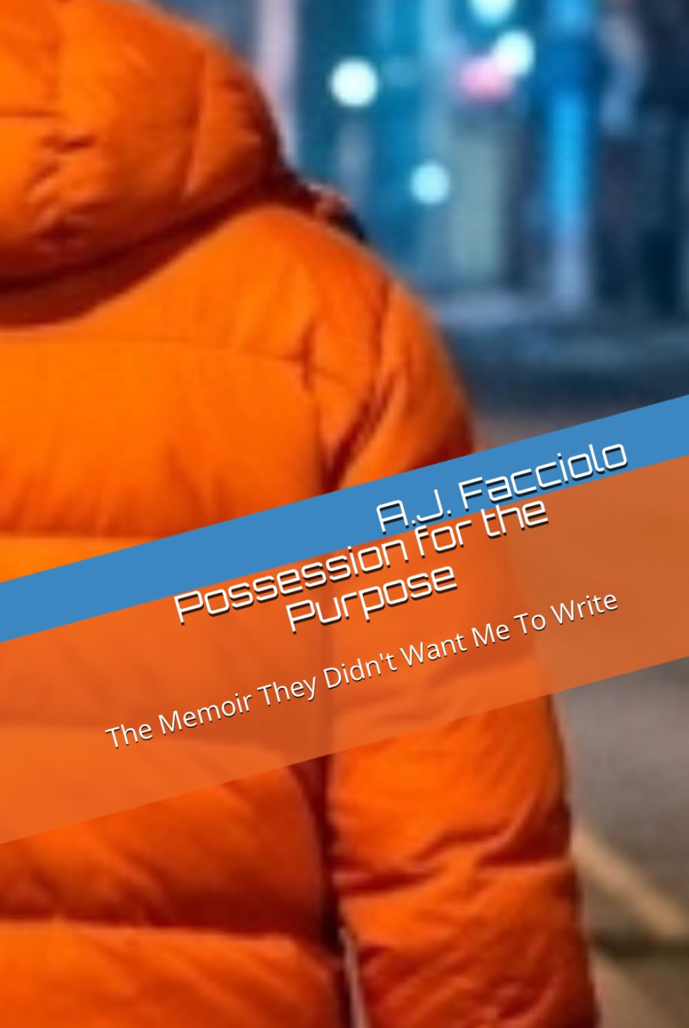 Possession for the Purpose: The Memoir They Didn't Want Me To Write