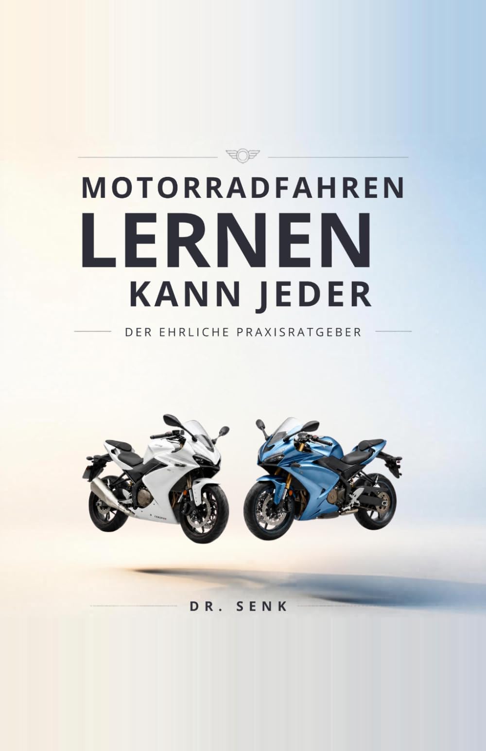 Motorradfahren lernen kann jeder: Der ehrliche Praxisratgeber