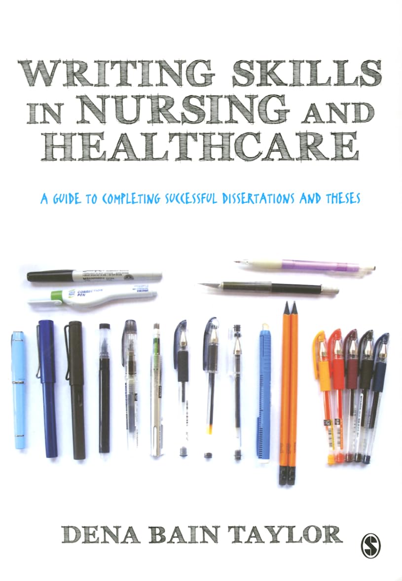 Writing Skills in Nursing and Healthcare: A Guide to Completing Successful Dissertations and Theses