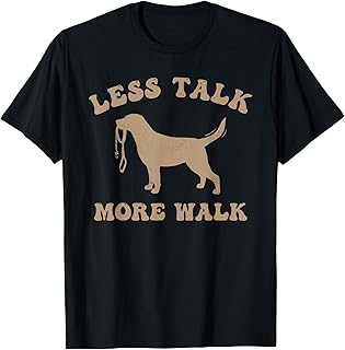Humorous 'Less Talk More Walk' Dog Lover T-Shirt