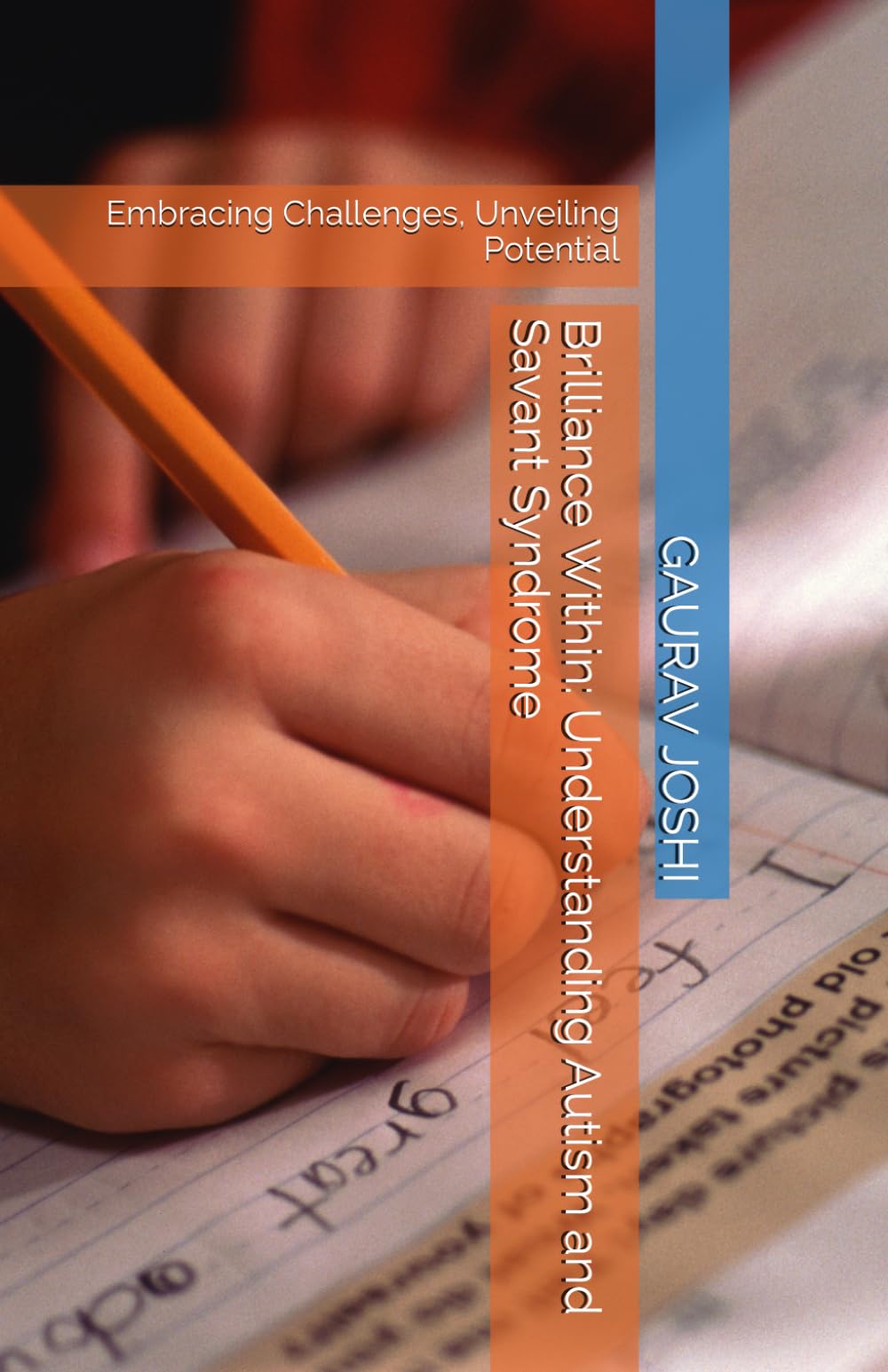 Brilliance Within: Understanding Autism and Savant Syndrome: Embracing Challenges, Unveiling Potential
