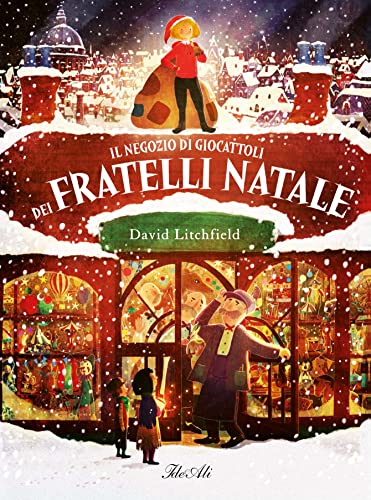 Il negozio di giocattoli dei fratelli Natale. Ediz. a colori
