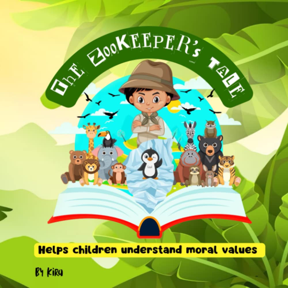 The Zookeeper’s Tale: Animal story book for children to help them understand perseverance, self-love, self-acceptance, compassion, and forgiveness