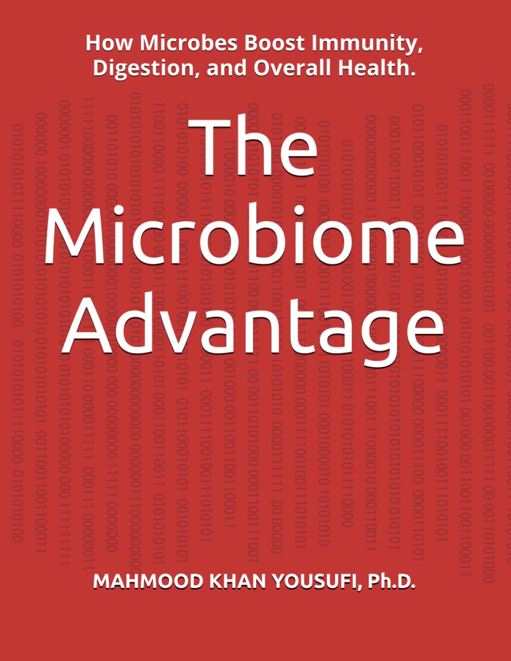 The Microbiome Advantage: How Microbes Boost Immunity, Digestion, and Overall Health.