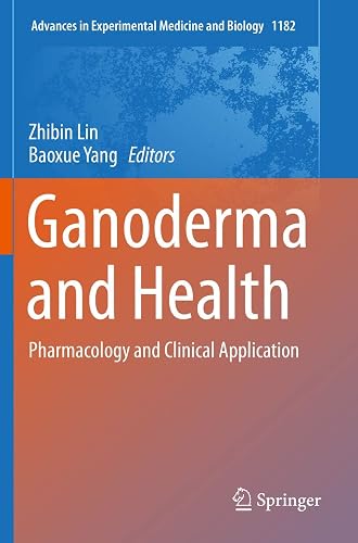 Ganoderma and Health: Pharmacology and Clinical Application (Advances in Experimental Medicine and Biology)