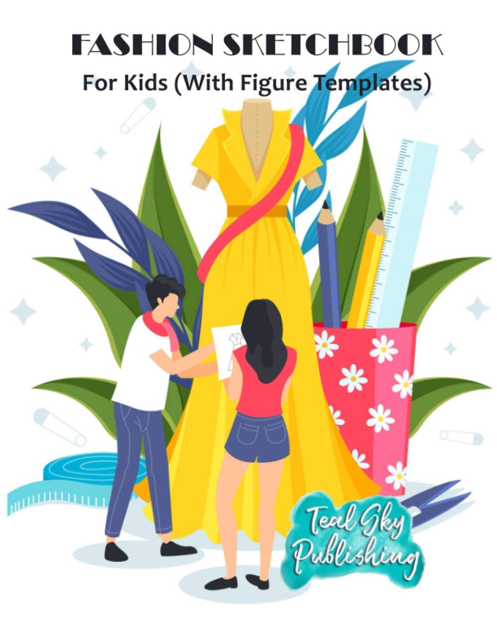 Fashion Sketchbook For Kids (With Figure Templates): Beginners Fashion Sketchbook with croquis, sketchpad with figure templates, includes blank pages for bespoke designs