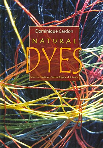 [(Natural Dyes : Sources, Tradition, Technology and Science)] [By (author) Dominique Cardon] published on (September, 2007)
