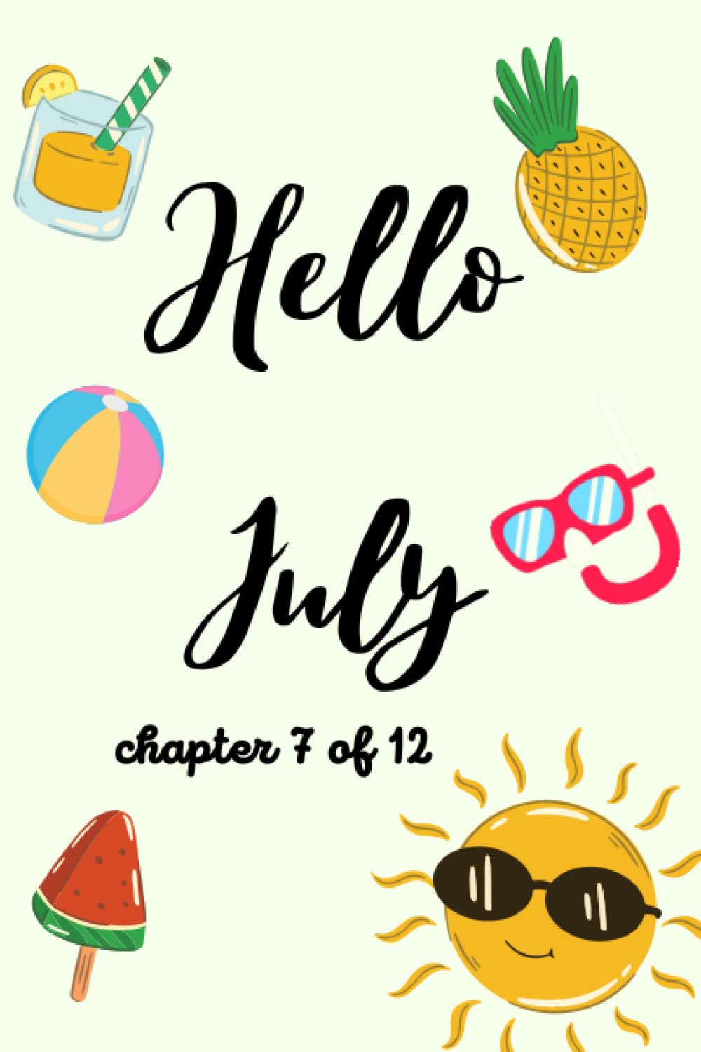 Hello July chapter 7 of 12: Hello July chapter 7 of 12 Lined Notebook For Writing Notes - (110 Lined Pages )(6x9 inches)
