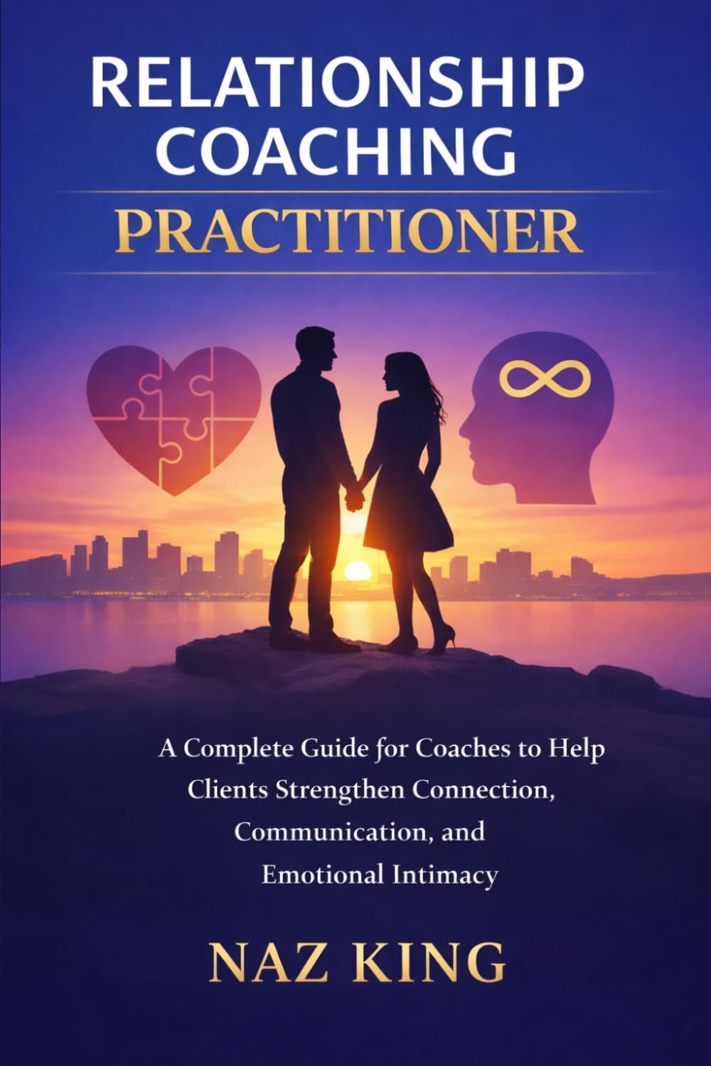 Relationship Coaching Practitioner: A Complete Guide for Coaches to Help Clients Strengthen Connection, Communication, and Emotional Intimacy (Relationship Coaching Series)      Paperback – January 20, 2026