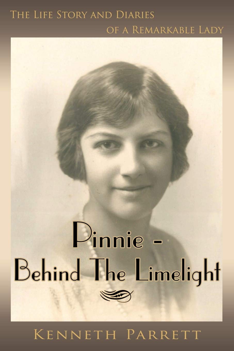 Pinnie - Behind The Limelight: The Life Story and Diaries of a Remarkable Lady