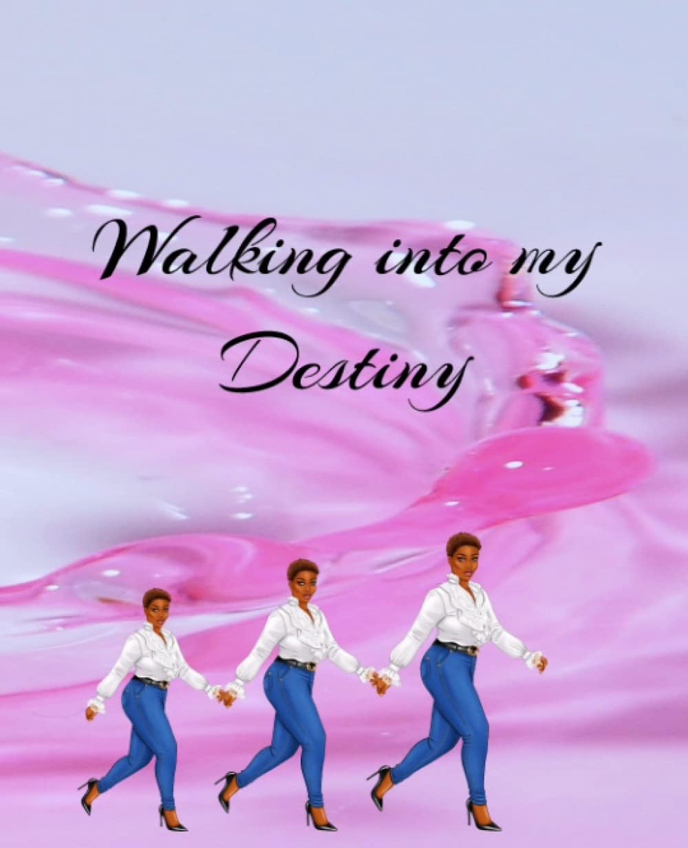 Walking Into My Destiny Journal