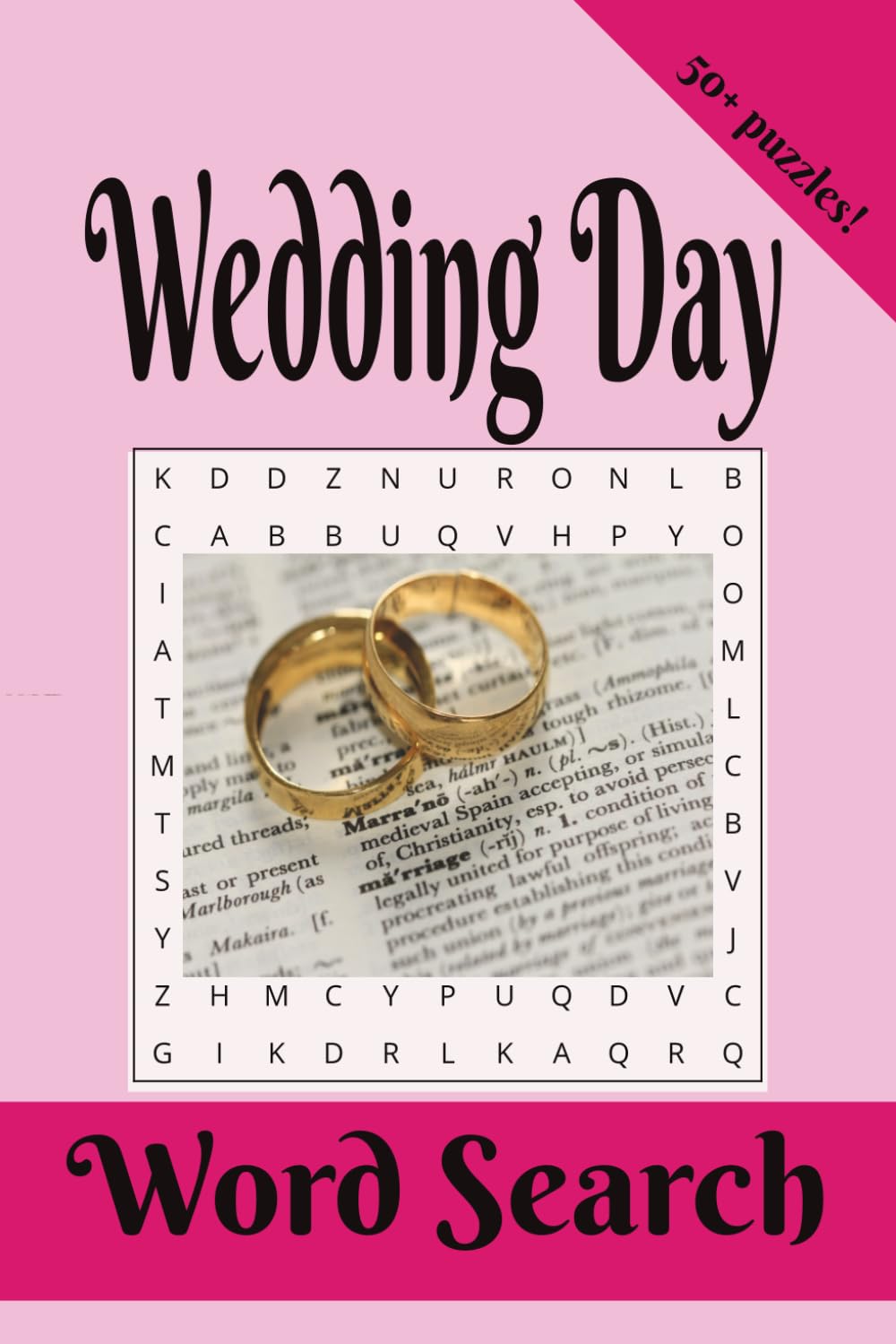 Wedding Day Word Search: Word Search Puzzle about Weddings, Bridal Showers, Honeymoons and more...Relax and Unwind! | 6 x 9 in. | 110 pages | 50+ puzzles