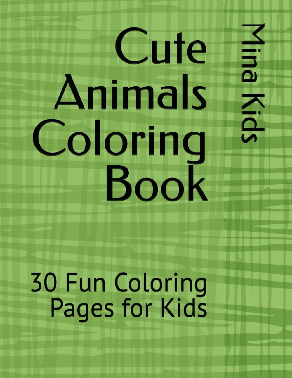 Cute Animals Coloring Book: 30 Fun Coloring Pages for Kids