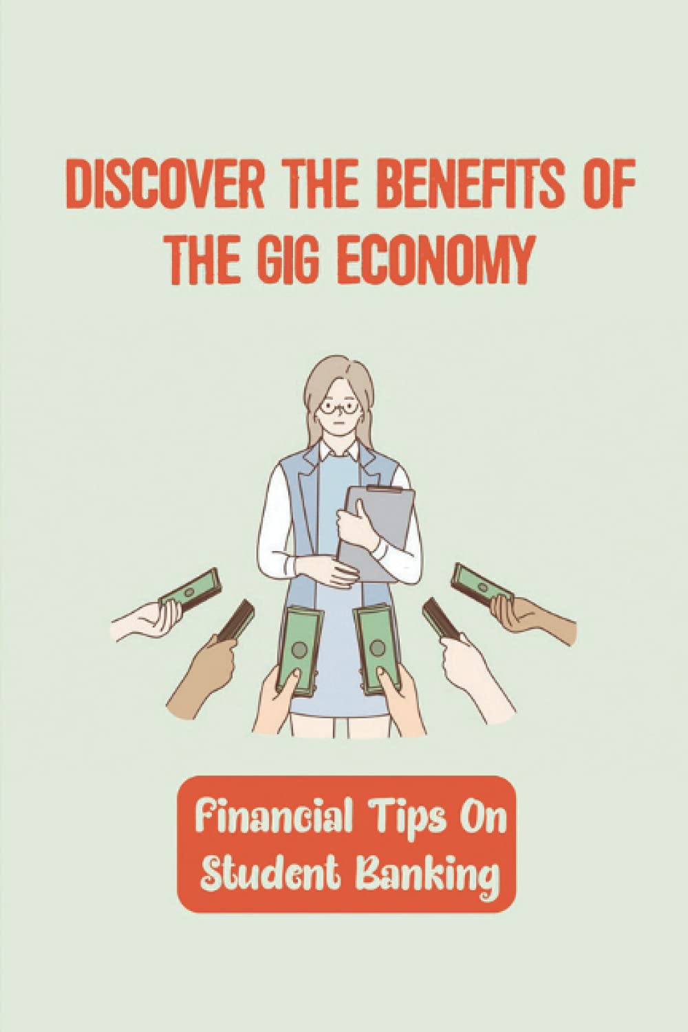 Discover The Benefits Of The Gig Economy: Financial Tips On Student Banking: Gig Economy Examples