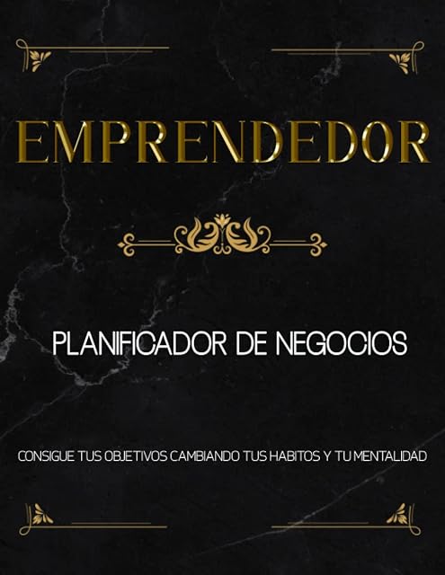 Portada de Emprendedor. Planificador de negocios.: Consigue tus objetivos cambiando tu mentalidad y tus hábitos. Tamaño A4. Tapa blanda. 130 páginas