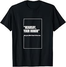 Hearsay, Your Honor – Legal Humor for Courtroom Warriors T-Shirt